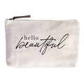 Hello Beautiful Zip Pouch